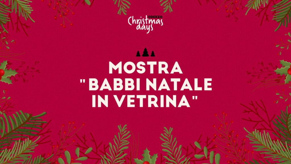 Mostra \'\"Babbi Natale in vetrina\" - Oderzo Christmas Days